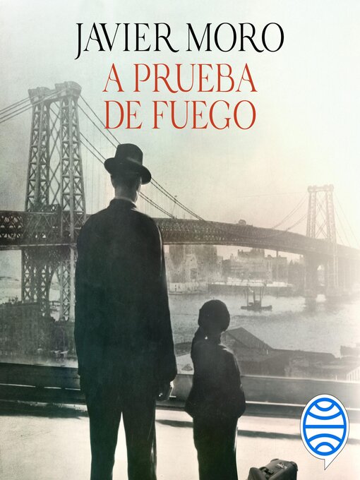 Title details for A prueba de fuego by Javier Moro - Available